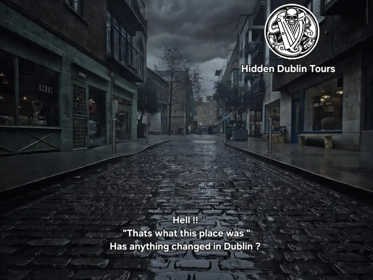 Dark, wet cobblestone street in Dublin with text: 'Hell! That's what this place was.' 'Has anything changed?'